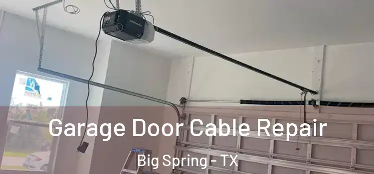  Garage Door Cable Repair Big Spring - TX