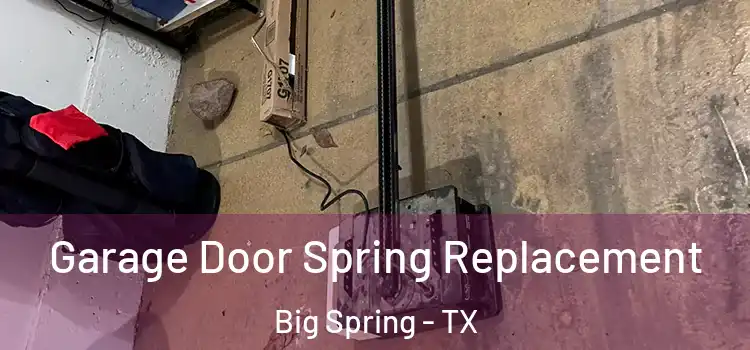  Garage Door Spring Replacement Big Spring - TX