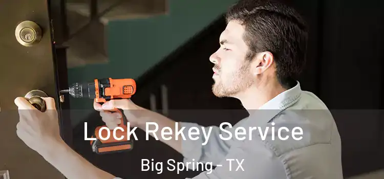 Lock Rekey Service Big Spring - TX