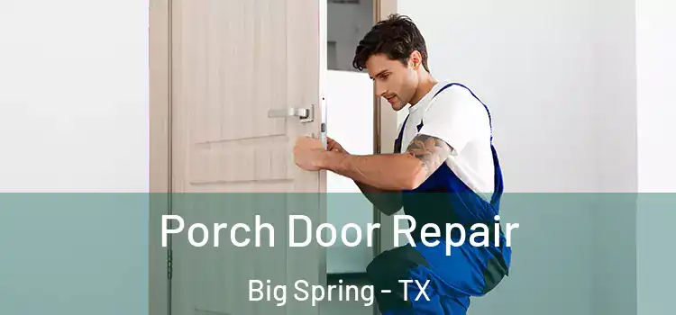  Porch Door Repair Big Spring - TX