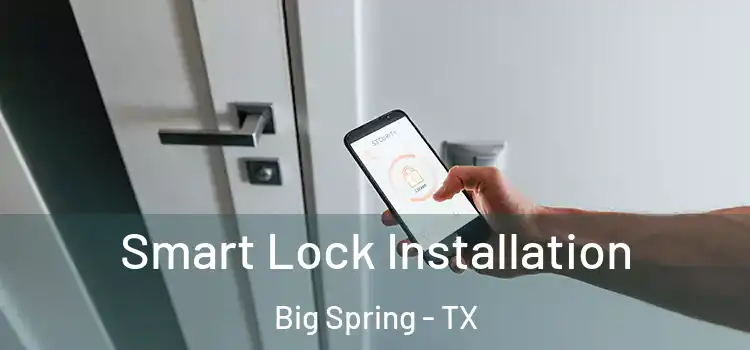  Smart Lock Installation Big Spring - TX
